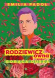 Rodziewicz-ówna. Autor: Padoł Emilia. Dadada.pl Okładka książki Rodziewicz-ówna