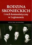 Rodzina Skoneckich i ruch komunistyczny w Legionowie. Autor: Szczepański Jacek Emil. Dadada.pl Okładka książki Rodzina Skoneckich i ruch komunistyczny w Legionowie