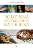 Rodzinna encyklopedia katolicka. Autor: Dubost Michel, Pedotti Christine. Dadada.pl Okładka książki Rodzinna encyklopedia katolicka