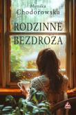 Rodzinne bezdroża. Autor: Chodorowska Monika. Dadada.pl Okładka książki Rodzinne bezdroża