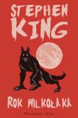 Rok wilkołaka. Autor: King Stephen, Paulina Braiter. Dadada.pl Okładka książki Rok wilkołaka