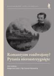 Romantyzm rozdwojony? Pytania nierozstrzygnięte. Autor: red. Olga Taranek-Wolańska, Łoboz Małgorzata. Dadada.pl Okładka książki Romantyzm rozdwojony? Pytania nierozstrzygnięte