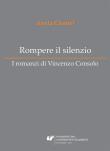 Okładka książki Rompere il silenzio. I romanzi di Vincenzo Consolo