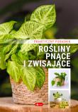 Rośliny pnące i zwisające. Poradnik praktyczny. Autor: Opracowanie zbiorowe. Dadada.pl Okładka książki Rośliny pnące i zwisające. Poradnik praktyczny