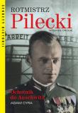 Rotmistrz Pilecki Ochotnik do Auschwitz. Wyd.. Autor: Adam Cyra. Dadada.pl Okładka książki Rotmistrz Pilecki Ochotnik do Auschwitz. Wyd.