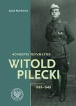 Rotmistrz Witold Pilecki 1901-1948. Autor: Pawłowicz Jacek. Dadada.pl Okładka książki Rotmistrz Witold Pilecki 1901-1948