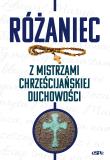 Różaniec z mistrzami chrześcijańskiej duchowości. Autor: Wilk Michał. Dadada.pl Okładka książki Różaniec z mistrzami chrześcijańskiej duchowości