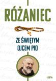 Różaniec ze świętym Ojcem Pio. Autor: Kremer Małgorzata. Dadada.pl Okładka książki Różaniec ze świętym Ojcem Pio