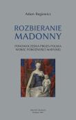 Rozbieranie Madonny. Ponowoczesna proza polska. Autor: Regiewicz Adam. Dadada.pl Okładka książki Rozbieranie Madonny. Ponowoczesna proza polska