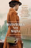 Rozdzieliła nas wojna. Autor: Wysoczańska Barbara, Agnieszka Lis, Joanna Jax, Max Czornyj, Paszyńska Maria, Sylwia Winnik, Ziembic. Dadada.pl Okładka książki Rozdzieliła nas wojna
