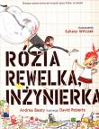 Rózia Rewelka, inżynierka. Autor: Andrea Beaty. Dadada.pl Okładka książki Rózia Rewelka, inżynierka