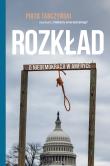Rozkład. O niedemokracji w Ameryce. Autor: Piotr Tarczyński. Dadada.pl Okładka książki Rozkład. O niedemokracji w Ameryce