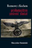 Rozmowy z Kochem. Autor: Mieczysław Siemieński. Dadada.pl Okładka książki Rozmowy z Kochem