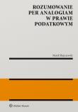 Rozumowanie per analogiam w prawie podatkowym. Autor: Marek Słupczewski. Dadada.pl Okładka książki Rozumowanie per analogiam w prawie podatkowym
