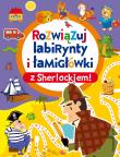 Rozwiązuj labirynty i łamigłówki z Sherlockiem!. Autor: Opracowanie zbiorowe. Dadada.pl Okładka książki Rozwiązuj labirynty i łamigłówki z Sherlockiem!