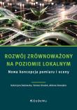 Rozwój zrównoważony na poziomie lokalnym. Autor: Sadowska Katarzyna, Tomasz Siudek, Aldona Zawojska. Dadada.pl Okładka książki Rozwój zrównoważony na poziomie lokalnym