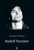 Rudolf Nurejew. Autor: Witkiewicz Jan Stanisław. Dadada.pl Okładka książki Rudolf Nurejew