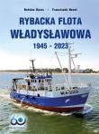 Rybacka flota Władysławowa. Autor: Huras Bohdan, Franciszek Necel. Dadada.pl Okładka książki Rybacka flota Władysławowa