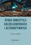 Rynek inwestycji kolekcjonerskich i alternatywnyc. Autor: Krzysztof Borowski. Dadada.pl Okładka książki Rynek inwestycji kolekcjonerskich i alternatywnyc