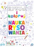 Rysuj i koloruj. Nauka rysowania. Autor: Opracowanie zbiorowe. Dadada.pl Okładka książki Rysuj i koloruj. Nauka rysowania