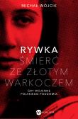 Rywka. Śmierć ze złotym warkoczem. Gry wojenne polskiego podziemia. Autor: Wójcik Michał. Dadada.pl Okładka książki Rywka. Śmierć ze złotym warkoczem. Gry wojenne polskiego podziemia