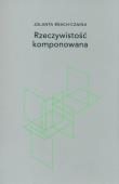 Okładka książki Rzeczywistość komponowana