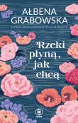 Rzeki płyną, jak chcą. Autor: Ałbena Grabowska. Dadada.pl Okładka książki Rzeki płyną, jak chcą
