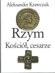 Rzym, Kościół, cesarze. Autor: Krawczuk Aleksander. Dadada.pl Okładka książki Rzym, Kościół, cesarze