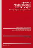 Sądowe postępowanie egzekucyjne. Przebieg, organy, koszty komornicze. Autor: Opracowanie zbiorowe. Dadada.pl Okładka książki Sądowe postępowanie egzekucyjne. Przebieg, organy, koszty komornicze