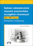 Sądowe zabezpieczenia roszczeń pracowników szczególnie chronionych (art. 755(5) k.p.c.). Komentarz praktyczny. Autor: Żołyński Janusz. Dadada.pl Okładka książki Sądowe zabezpieczenia roszczeń pracowników szczególnie chronionych (art. 755(5) k.p.c.). Komentarz praktyczny