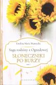Saga rodziny z Ogrodowej Tom 1. Słoneczniki po burzy (wyd. 2022). Autor: Mantycka  Ewelina Maria. Dadada.pl Okładka książki Saga rodziny z Ogrodowej Tom 1. Słoneczniki po burzy (wyd. 2022)