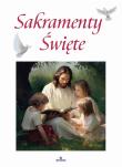 Sakramenty Święte. Autor: Beyga Paweł. Dadada.pl Okładka książki Sakramenty Święte