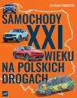Samochody XXI wieku na polskich drogach. Autor: Podbielski Zdzisław. Dadada.pl Okładka książki Samochody XXI wieku na polskich drogach