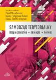 Samorząd terytorialny. Bezpieczeństwo - Ekologia - Rozwój. Autor: red. Paweł Ostachowski, Joanna Podgórska-Rykała. Dadada.pl Okładka książki Samorząd terytorialny. Bezpieczeństwo - Ekologia - Rozwój