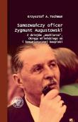 Samozwańczy oficer Zygmunt Augustowski. Autor: Tochman Krzysztof A.. Dadada.pl Okładka książki Samozwańczy oficer Zygmunt Augustowski