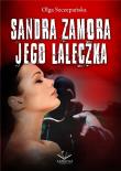 Sandra Zamora. Jego laleczka. Autor: Szczepańska Olga. Dadada.pl Okładka książki Sandra Zamora. Jego laleczka