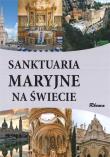 Okładka książki Sanktuaria Maryjne na świecie (szare)