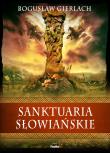 Sanktuaria słowiańskie. Autor: Gierlach Bogusław. Dadada.pl Okładka książki Sanktuaria słowiańskie