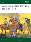 Sassanian Elite Cavalry AD 224-642. Autor: Farrokh Kaveh. Dadada.pl Okładka książki Sassanian Elite Cavalry AD 224-642