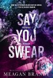 Say You Swear. Autor: MEAGAN BRANDY, Natalia Hipnarowicz. Dadada.pl Okładka książki Say You Swear