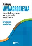 Okładka książki Scaling Up Wynagrodzenia. 5 zasad efektywnego wynagradzania pracowników