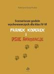 Scenariusze godzin wychowawczych dla klas IV-VI. Franek Koperek i psie akrobacje. Autor: Grzyś-Kurka Katarzyna. Dadada.pl Okładka książki Scenariusze godzin wychowawczych dla klas IV-VI. Franek Koperek i psie akrobacje