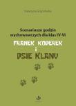 Scenariusze godzin wychowawczych dla klas IV-VI. Franek Koperek i psie klany. Autor: Grzyś-Kurka Katarzyna. Dadada.pl Okładka książki Scenariusze godzin wychowawczych dla klas IV-VI. Franek Koperek i psie klany