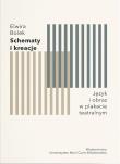 Okładka książki Schematy i kreacje. Język i obraz w plakacie teatralnym
