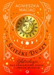 Ścieżki duszy. Astrologia dla zrozumienia siebie... Autor: Agnieszka Maciąg. Dadada.pl Okładka książki Ścieżki duszy. Astrologia dla zrozumienia siebie..