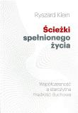 Ścieżki spełnionego życia. Autor: Ryszard Klein. Dadada.pl Okładka książki Ścieżki spełnionego życia