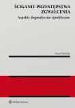Ściganie przestępstwa zgwałcenia. Aspekty dogmatyczne i praktyczne. Autor: Pietryka Artur. Dadada.pl Okładka książki Ściganie przestępstwa zgwałcenia. Aspekty dogmatyczne i praktyczne