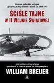 Ściśle tajne w II wojnie światowej. Autor: Breuer William. Dadada.pl Okładka książki Ściśle tajne w II wojnie światowej