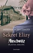 Sekret Elizy. Auschwitz. Płatna miłość. Autor: Dominik W. Rettinger. Dadada.pl Okładka książki Sekret Elizy. Auschwitz. Płatna miłość