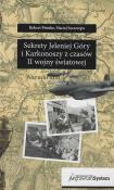 Sekrety Jeleniej Góry i Karkonoszy z czasów II wojny światowej. Autor: Maciej Szczerepa, Primke Robert. Dadada.pl Okładka książki Sekrety Jeleniej Góry i Karkonoszy z czasów II wojny światowej